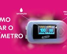 Oxímetro de dedo: medindo a saturação e frequência cardíaca