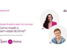 People Analytics além do turnover como medir o bem-estar do time?