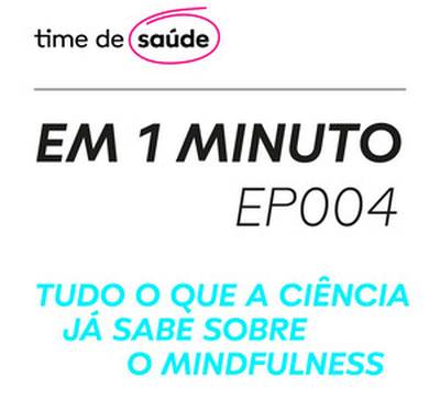 [Podcast] Tudo o que a Ciência já sabe sobre o mindfulness