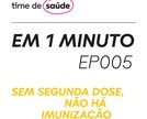 [Podcast] Sem segunda dose, não há imunização