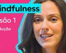 Curso de mindfulness: conheça a prática da atenção plena