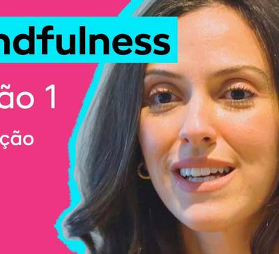 Curso de mindfulness: conheça a prática da atenção plena