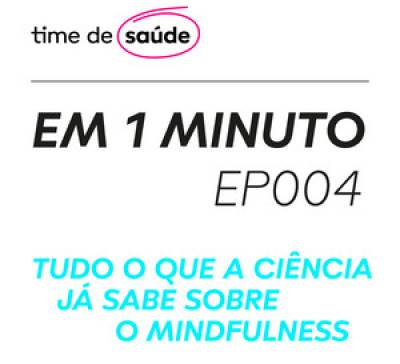 [Podcast] Tudo o que a Ciência já sabe sobre o mindfulness